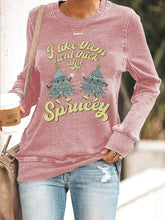 🔥I Like Them Real Thick And Sprucey Christmas Print Sweatshirt