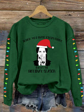 Christmas When You Hate Everything But It's The Holiday Season Print Sweatshirt