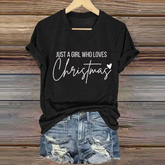Just A Girl Who Loves Christmas Print Casual T-Shirt