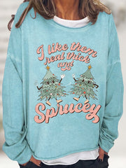 🔥I Like Them Real Thick And Sprucey Christmas Print Sweatshirt