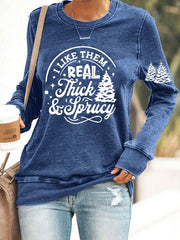 I Like Them Real Thick And Sprucey Christmas Tree Print Casual Sweatshirt