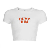 Dump Him Crop Top