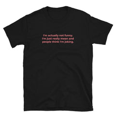 I'm Actually Not Funny T-shirt Trendy Tumblr Tees for Women