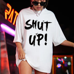 Summer White Women Tee Shut Up Letter Print