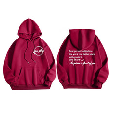 Dear Person Behind Me.The World Is A Better Place With You In It Love Hoodie