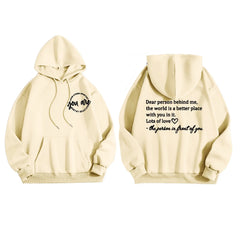 Dear Person Behind Me.The World Is A Better Place With You In It Love Hoodie