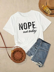 'Nope Not Today' Cute Letter Print Graphic T-Shirt