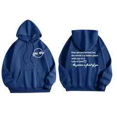 Dear Person Behind Me.The World Is A Better Place With You In It Love Hoodie