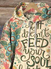 Kind Encouragement If It Doesn't Feed Your Soul Let It Go Print Casual Sweatshirt