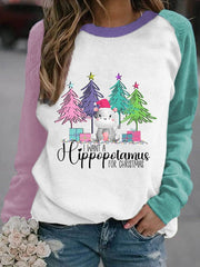 I Want A Hippopotamus For Christma Printed Long Sleeve Sweatshirt