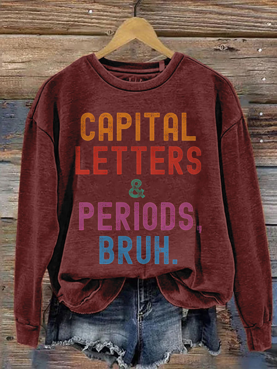 English Teacher Capital Letters & Periods Bruh Casual Print Sweatshirt