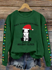 Christmas When You Hate Everything But It's The Holiday Season Print Sweatshirt