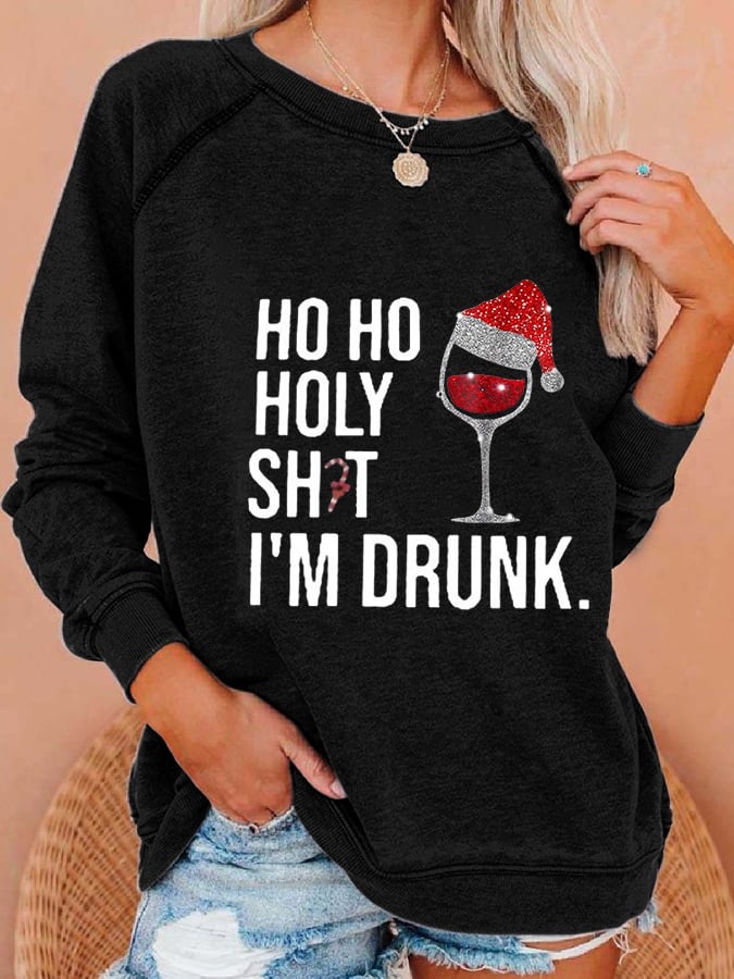 Ho Ho Holy Shit I'm Drunk  Print Casual Sweatshirt