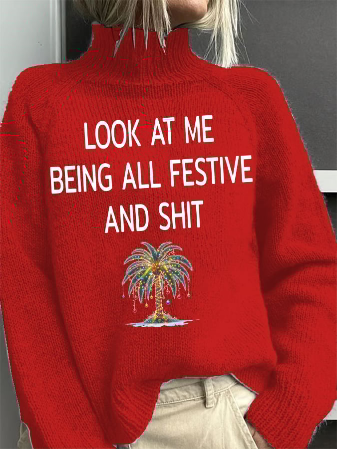 Christmas Palm Tree Look At Me Being All Festive And Shit Print Turtleneck Sweater