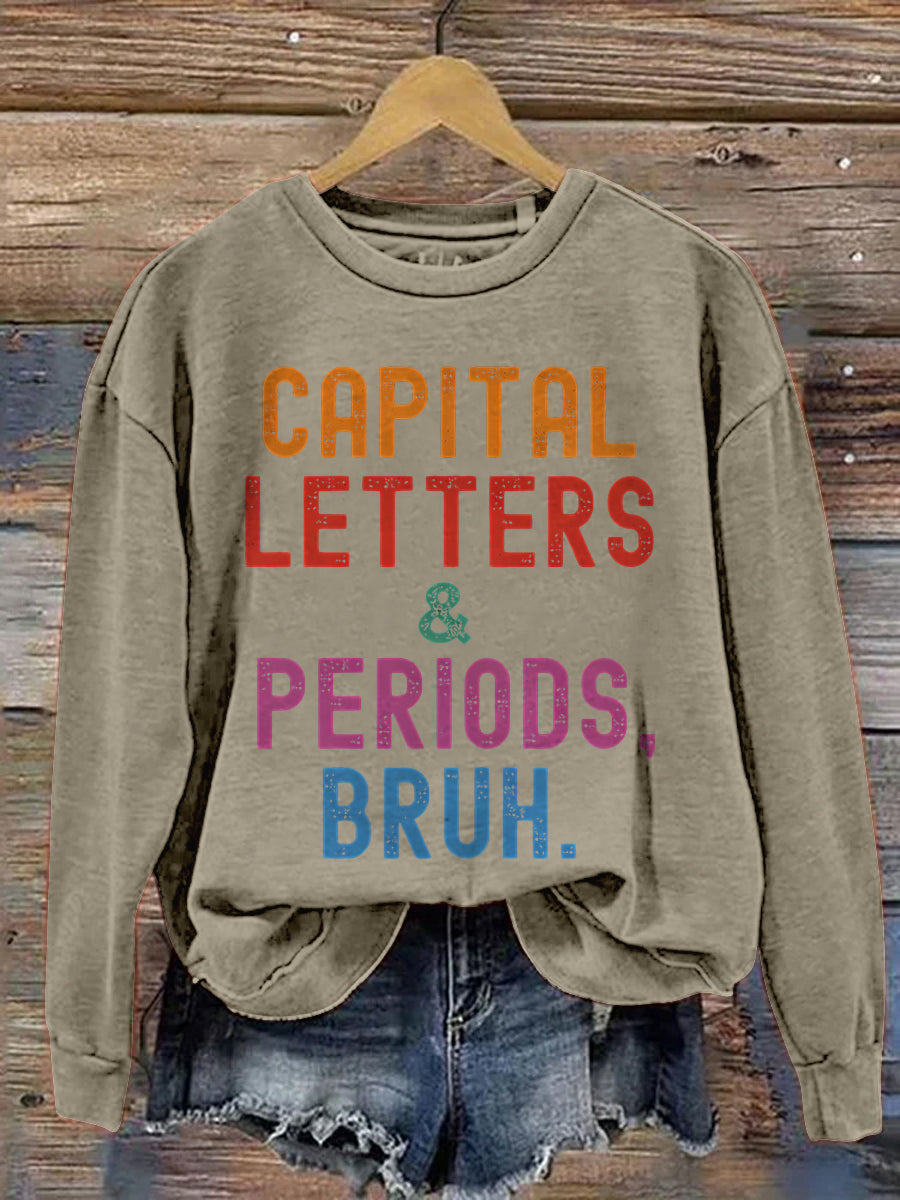 English Teacher Capital Letters & Periods Bruh Casual Print Sweatshirt