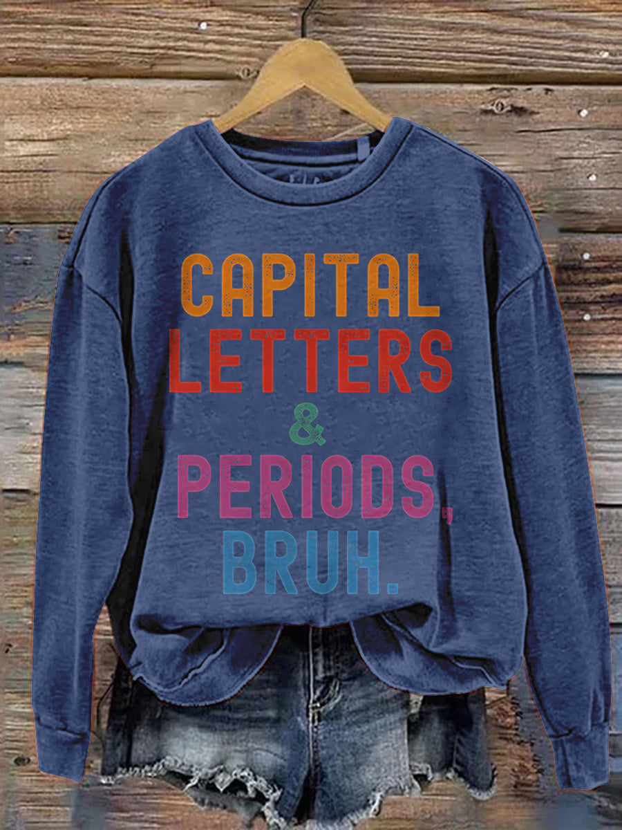 English Teacher Capital Letters & Periods Bruh Casual Print Sweatshirt