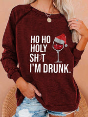 Ho Ho Holy Shit I'm Drunk  Print Casual Sweatshirt