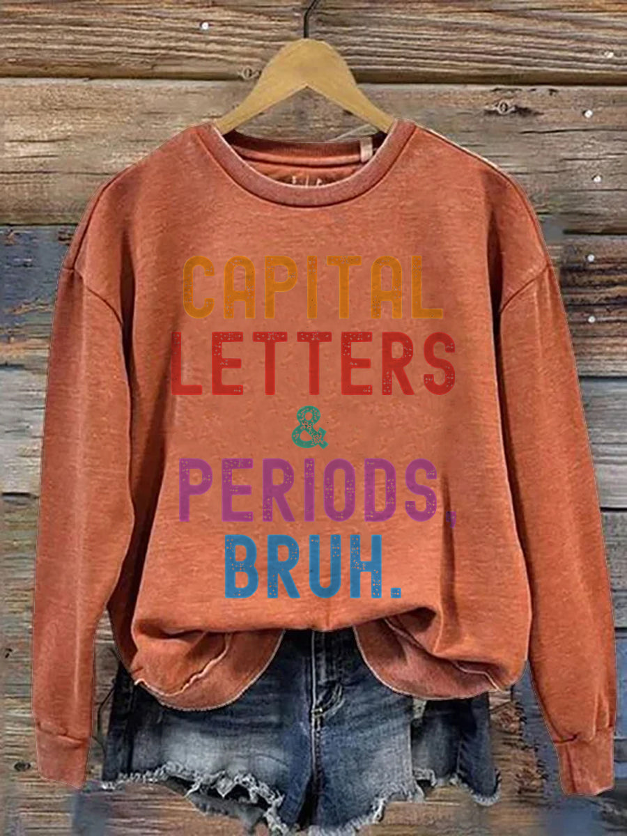 English Teacher Capital Letters & Periods Bruh Casual Print Sweatshirt