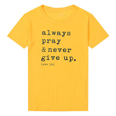 Always Pray & Never Give Up T-Shirt