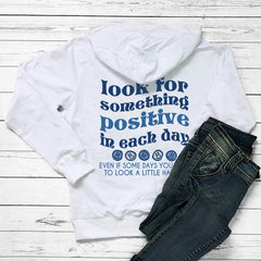 Look For Something Positive In Each Day Hoodies Positive Saying Women