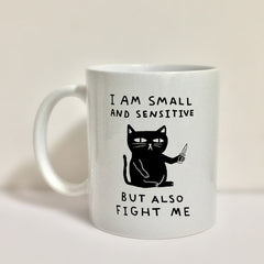 HUMAN I Am Small And Sensitive But Also Fight Me Cat Mug