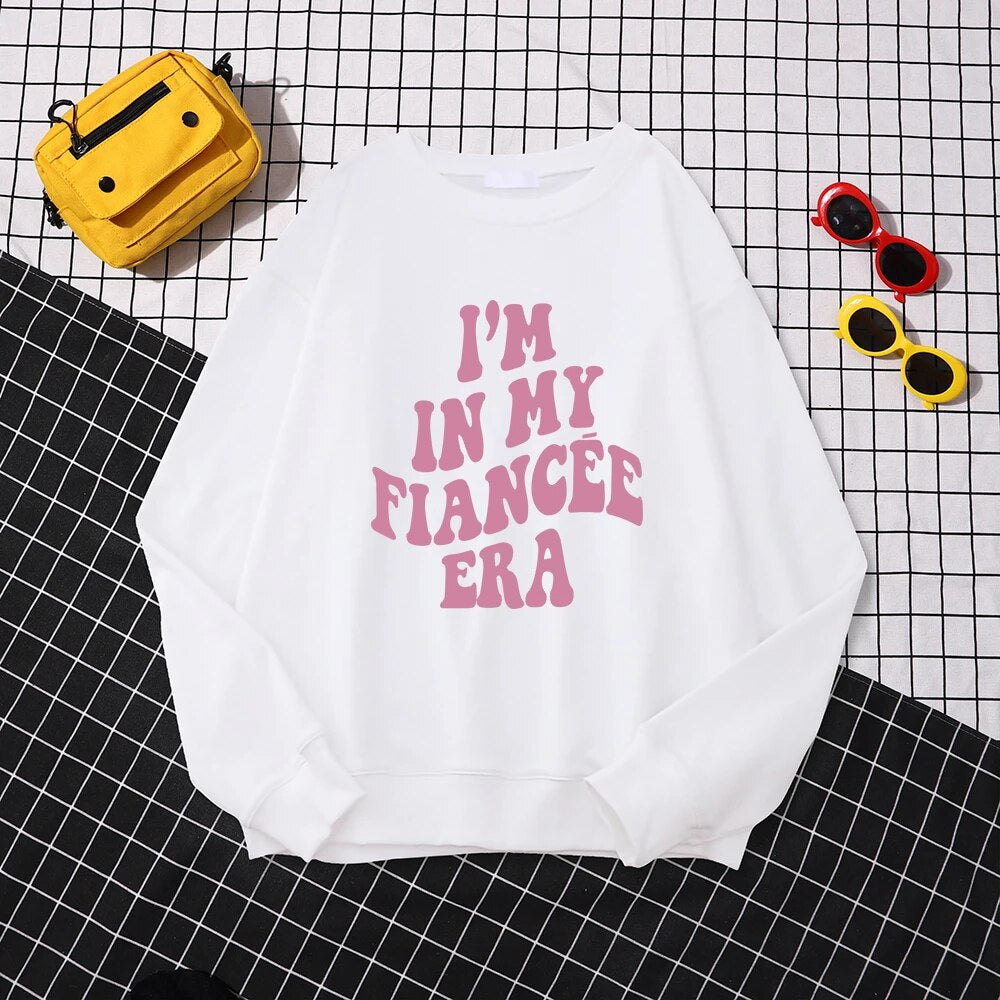 Preppy Style Women I'M In My Fiancee Era Print Comfortable Sweatshirt Streetwear