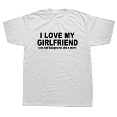 I Love My Girlfriend Men Casual T Shirts Streetwear