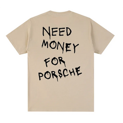 Letter Print Need Money For Porsche T-Shirt