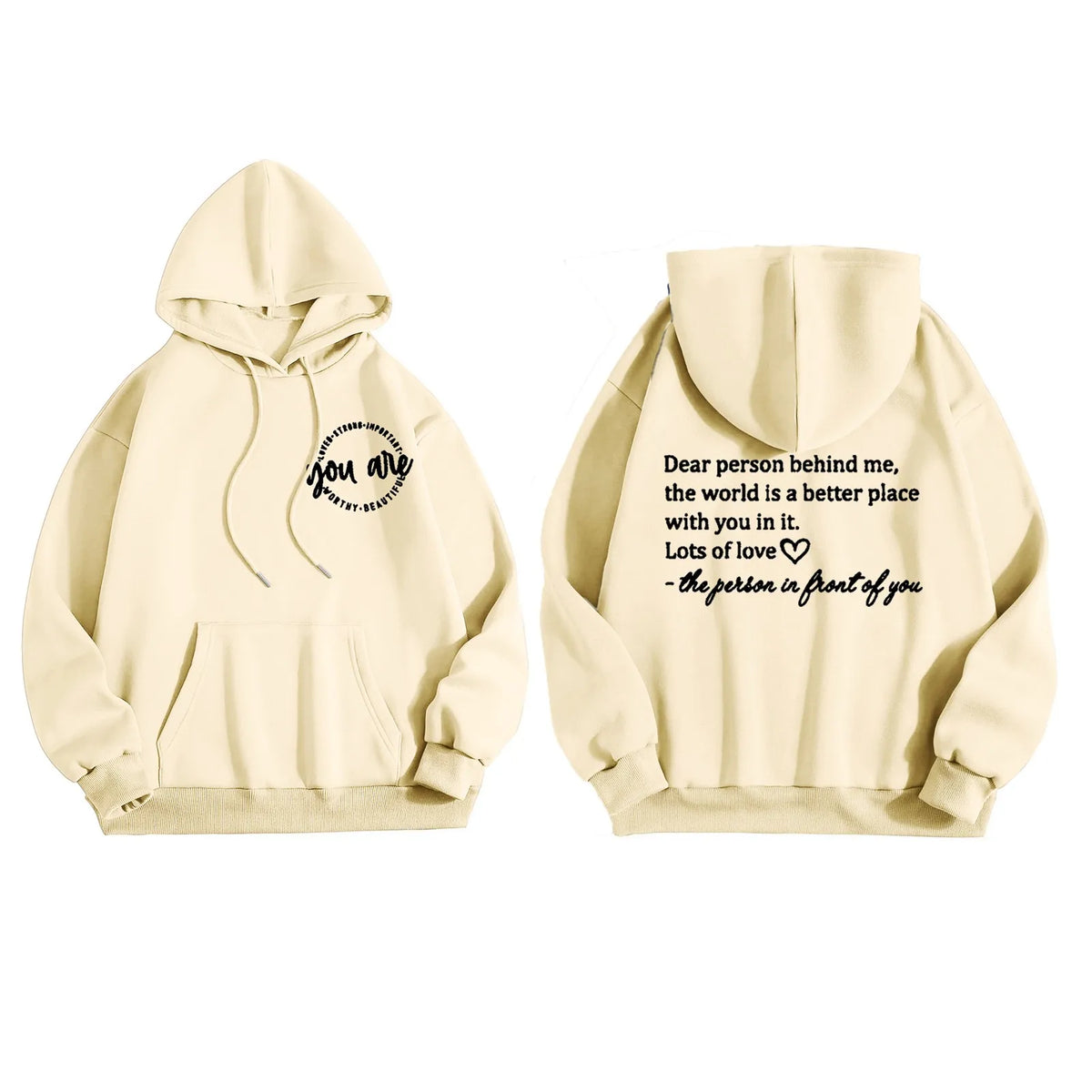 Dear Person Behind Me.The World Is A Better Place With You In It Love Hoodie