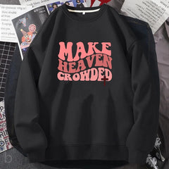 Make Heaven Crowded Sweatshirts for Women Clothing Streetwear