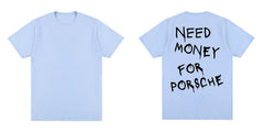 Letter Print Need Money For Porsche T-Shirt
