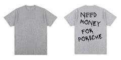 Letter Print Need Money For Porsche T-Shirt