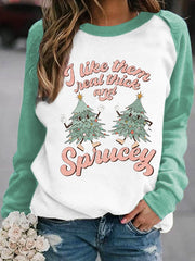 🔥I Like Them Real Thick And Sprucey Christmas Print Sweatshirt