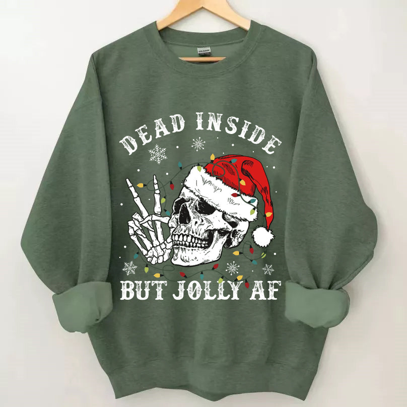 Dead Inside But Jolly AF Sweatshirt