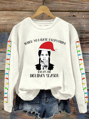 Christmas When You Hate Everything But It's The Holiday Season Print Sweatshirt